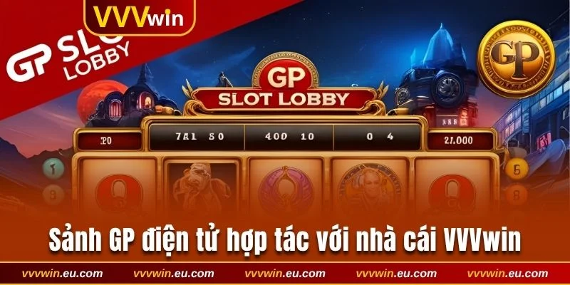 GP hợp tác với VVVwin để mở rộng thị trường