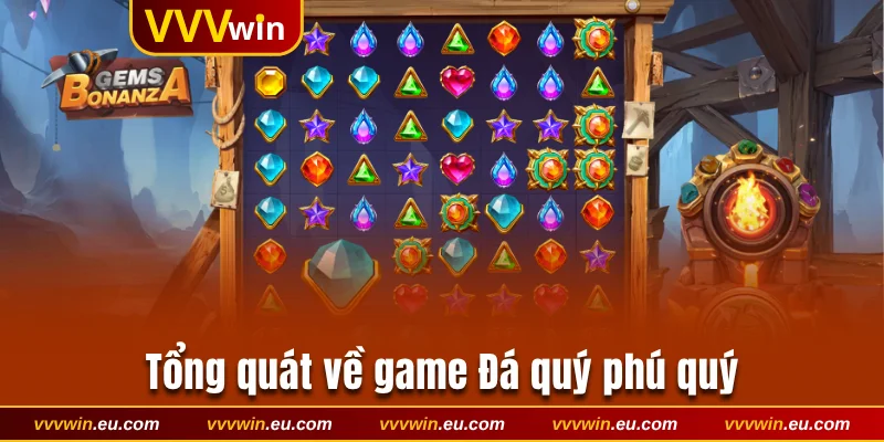Tổng quát về game Đá Quý Phú Quý